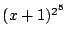 $(x+1)^{2^{5}}$