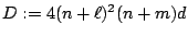 $D:=4(n+\ell)^{2}(n+m)d$