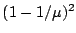 $(1-1/\mu)^{2}$
