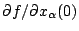 $\partial f/\partial x_{\alpha}(0)$