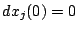 $dx_{j}(0)=0$