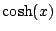 ${\rm cosh}(x)$