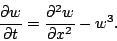 \begin{displaymath}
{\partial w\over\partial t}={\partial^{2} w\over\partial x^{2}} - w^{3}.
\end{displaymath}