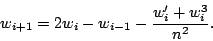 \begin{displaymath}
w_{i+1}=2w_{i}-w_{i-1}-{w_{i}'+w_{i}^{3}\over n^{2}}.
\end{displaymath}