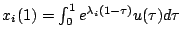 $x_{i}(1)=\int_{0}^{1}
e^{\lambda_{i}(1-\tau)} u(\tau) d\tau$