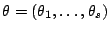 $\theta=(\theta_{1}, \ldots,
\theta_{s})$