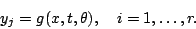 \begin{displaymath}
y_{j}=g(x,t,\theta),\quad i=1, \ldots,r.
\end{displaymath}