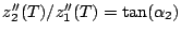 $z_{2}''(T)/z_{1}''(T)={\rm tan}(\alpha_{2})$