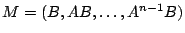 $M=(B,AB,\ldots,A^{n-1}B)$