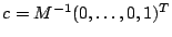 $c=M^{-1}(0,\ldots,0,1)^{T}$