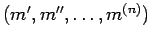 ${(m^{\prime}, m^{\prime\prime}, \dots, m^{(n)})}$