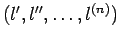 ${(l^{\prime}, l^{\prime\prime}, \dots,
l^{(n)})}$