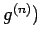 $g^{(n)})$