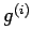 $g^{(i)}$