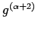 $g^{(\alpha+2)}$