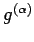 $g^{(\alpha)}$