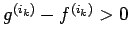 ${g^{(i_{k})}-f^{(i_{k})}>0}$