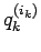 $q_{k}^{(i_{k})}$