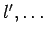 ${l^{\prime},\dots}$