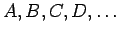 ${A, B, C, D, \dots}$