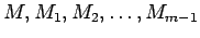 ${M, M_{1},
M_{2}, \dots, M_{m-1}}$
