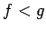 ${f<g}$
