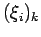 $(\xi_{i})_{k}$