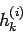 \begin{displaymath}
h_{k}^{(i)}
\end{displaymath}