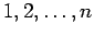 ${1,
2, \dots, n}$