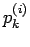 $p_{k}^{(i)}$