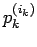 $p_{k}^{(i_{k})}$
