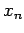 $x_{n}$