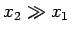 $x_{2}\gg x_{1}$