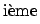 $^{\hbox{\small i\\lq eme}}$