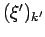 $(\xi')_{k'}$