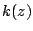 $k(z)$