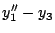 $\displaystyle y_{1}'' - y_{3}$
