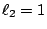 $\ell_{2}=1$