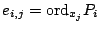 $e_{i,j}={\rm ord}_{x_{j}} P_{i}$