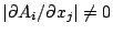 $\vert\partial A_{i}/\partial x_{j}\vert\neq0$
