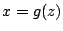 $x=g(z)$