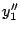 $y_{1}''$
