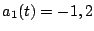 $a_{1}(t)=-1,2$