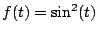 $f(t)=\sin^{2}(t)$