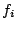 $f_{i}$