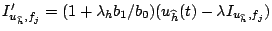 $I_{u_{{\widehat h}},f_{j}}'=(1+\lambda_{h}b_{1}/b_{0})(u_{{\widehat h}}(t)-\lambda
I_{u_{{\widehat h}},f_{j}})$