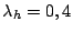 $\lambda_{h}=0,4$