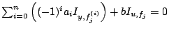 $ \sum_{i=0}^{n} \left((-1)^{i}a_{i}
I_{y,f_{j}^{(i)}}\right) + b I_{u,f_{j}}= 0 $