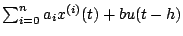 $\sum_{i=0}^{n}
a_{i}x^{(i)}(t) + b u(t-h)$