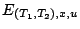 $E_{(T_{1},T_{2}),x,u}$